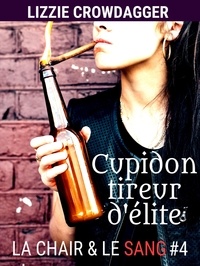  Lizzie Crowdagger - Cupidon tireur d'élite - La chair &amp; le sang, #4.