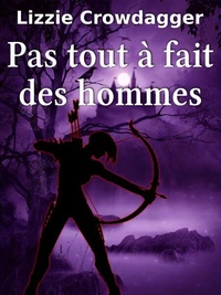 Pas tout à fait des hommes