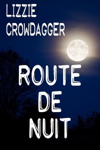  Lizzie Crowdagger - Route de nuit.
