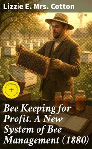 Bee Keeping for Profit. A New System of Bee Management (1880)