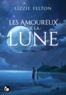 Lizzie Felton - Les amoureux de la lune.