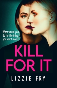 Lizzie Fry - Kill For It - How far will she go?.