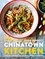 Chinatown Kitchen. Delicious Dishes from Southeast Asian Ingredients