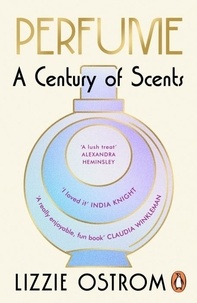 Lizzie Ostrom - Perfume - A Century of Scents.