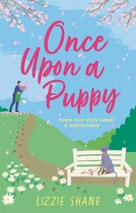 Lizzie Shane - Once Upon a Puppy - The latest whimsical, heart-warming, opposites-attract tale in the Pine Hollow series!.