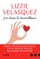Lizzie Velasquez - J'ai choisi la bienveillance - Comment la compassion peut transformer le monde.