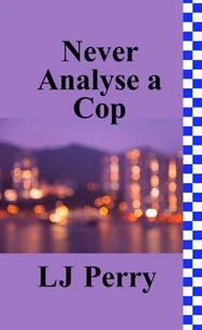 Never Analyse a Cop
