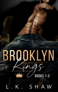  LK Shaw - Brooklyn Kings: Books 1-3 - Brooklyn Kings.