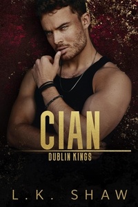  LK Shaw - Cian: A Dark Mafia Romance - Dublin Kings, #1.