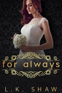  LK Shaw - For Always - To Love and Protect, #5.