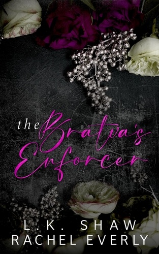  LK Shaw et  Rachel Everly - The Bratva's Enforcer: An Age Gap Mafia Romance - Sokolov Bratva.
