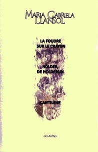 La foudre sur le crayon - Hölder, de Hölderlin - Cantilène