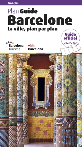Plan Guide Barcelone. La ville plan par plan  Edition 2022-2023