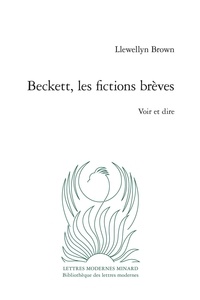Llewellyn Brown - Beckett, les fictions brèves - Voir et dire.