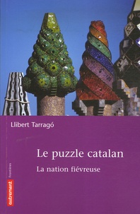 Llibert Tarrago - Le Puzzle catalan - La nation fiévreuse.