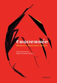 Traversée; Hommage à Montserrat Prudon
