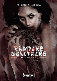 Vampire solitaire - tome 2 : ensorcelee