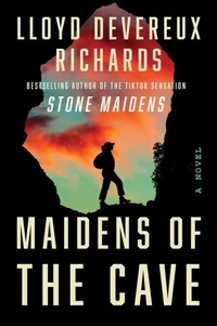 Lloyd Devereux Richards - Maidens of the Cave - A Novel.