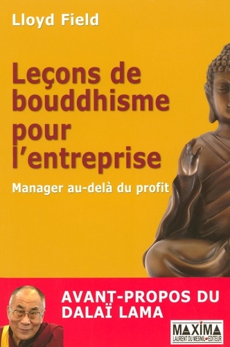 Leçons de bouddhisme pour l'entreprise. Manager au-delà du profit