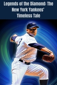  Lloyd Green - Legends of the Diamond: The New York Yankees' Timeless Tale.