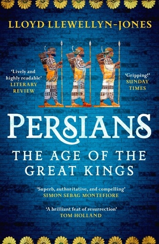 Persians. The Age of The Great Kings