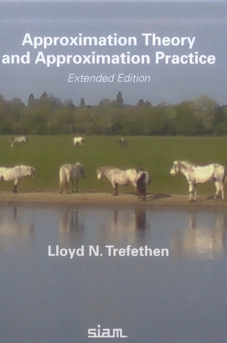 Lloyd TREFETHEN - Approximation Theory and Approximation Practice.