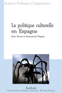 Lluis Bonet et Emmanuel Négrier - La politique culturelle en Espagne.
