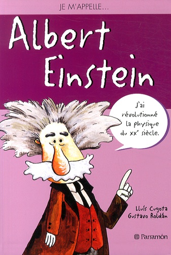 Lluis Cugota et Gustavo Roldan - Je m'appelle Albert Einstein.