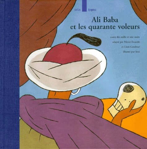 Lluis Ganduxe et  Sesé - Ali Baba et les quarante voleurs - Conte des Mille et Une Nuits.