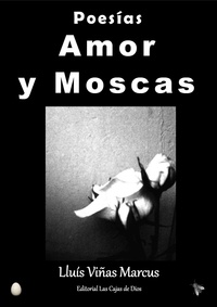  Lluís Viñas Marcus - Poesías, Amor y Moscas.