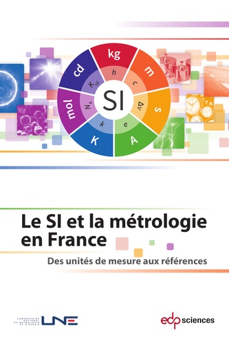 Le SI et la métrologie en France. Des unités de mesure aux références