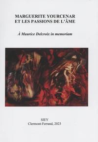 Marguerite Yourcenar et les passions de l'âme