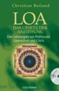 LOA - Das Gesetz der Anziehung - Das Lebensspiel um Wohlstand, Gesundheit und Glück - mit CD.