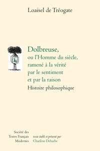 Dolbreuse ou l'Homme du siècle, ramené à la vérité par le sentiment et par la raison