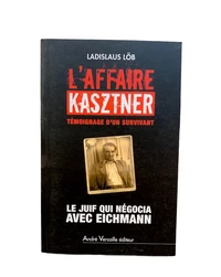 L'affaire Kasztner, témoignage d'un survivant