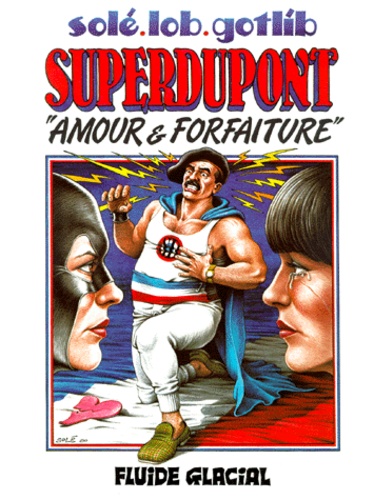  Lob et Bertrand Solé - Superdupont Tome 2 : Amour et forfaiture.