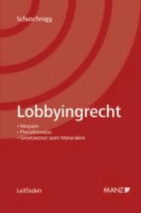 Lobbyingrecht - Leitfaden mit Beispielen und Praxishinweisen.
