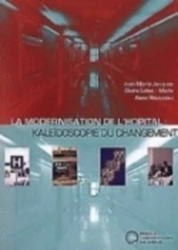 La modernisation de l'hopital: kaleidoscopie du changement