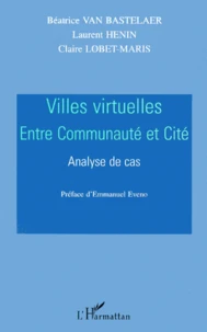 Villes Virtuelles Entre Communaute Et Cite. Analyse De Cas
