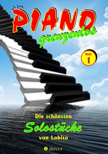Piano grenzenlos 1. Die schönsten Solostücke von Lobito für Klavier, Heft 1