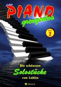  Lobito - PIANO grenzenlos 2 - Die schönsten Solostücke von Lobito für Klavier, Heft 2.