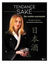 Lobna Liverneaux - Tendances saké - Des recettes surprenantes.