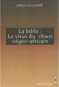  Lobola-lo-Ilondo - La Bible : le virus du chaos négro-africain - Enseignements de Papa Nkusu.