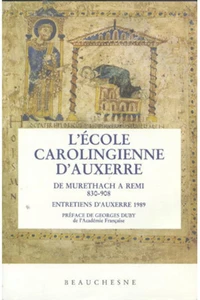 L'Ecole Carolingienne D'Auxerre. De Murethach A Remi 830-908