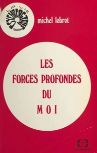 Les Forces profondes du moi