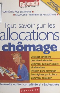 Tout Savoir Sur Les Allocations Chomage. Le Reglement Valable Pour 2000