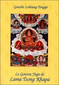  Lobsang Tengyé - Le gourou yoga de Lama Tsong Khapa.