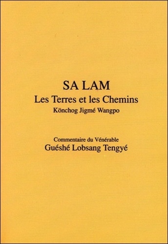  Lobsang Tengyé - Sa Lam, Les Terres Et Les Chemins. Konchog Jigme Wangpo.