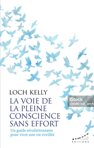La voie de la pleine conscience sans effort