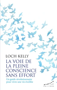 La voie de la pleine conscience sans effort